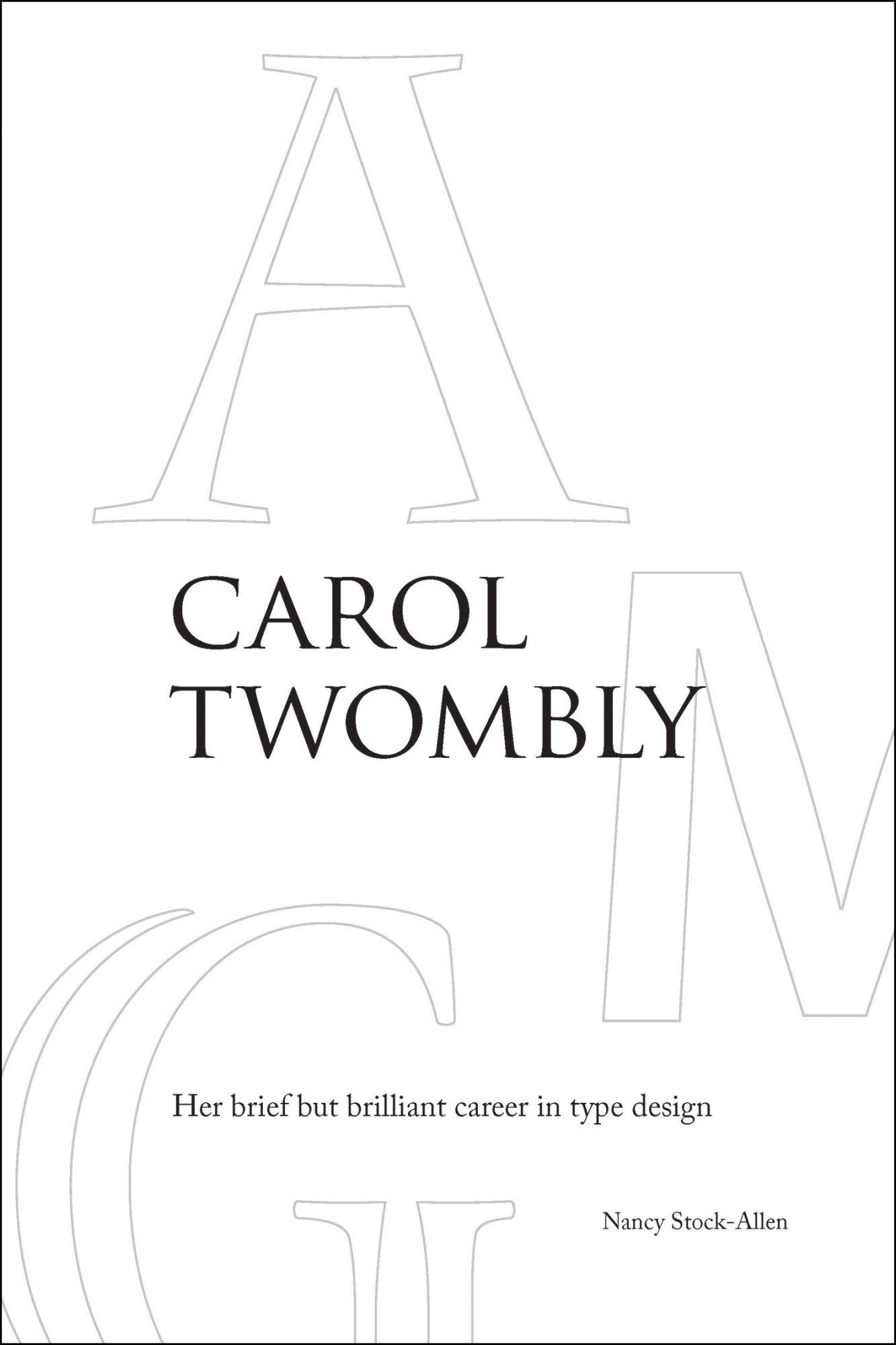 Carol Twombly: Her Brief but Brilliant Career in Type Design